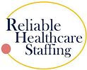 Reliable Healthcare Staffing, LLC